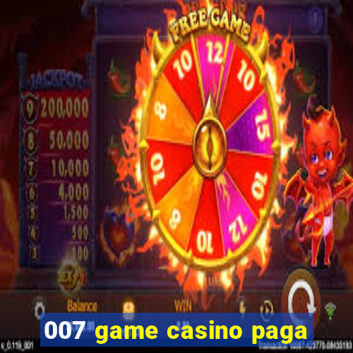 007 game casino paga