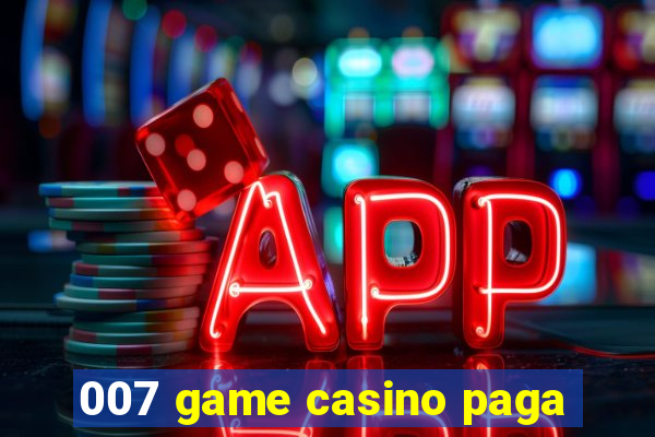 007 game casino paga