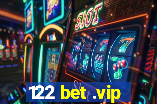 122 bet .vip