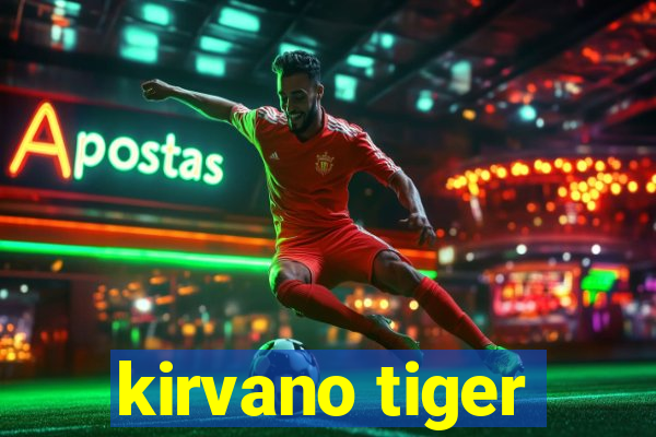 kirvano tiger