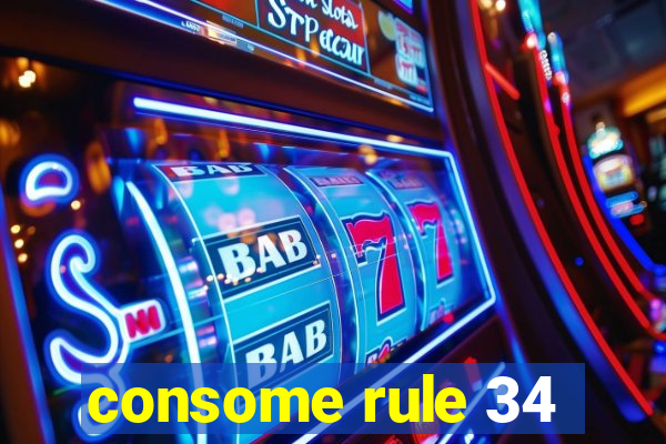 consome rule 34