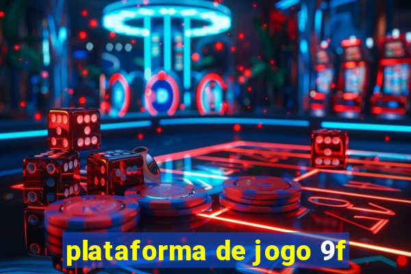 plataforma de jogo 9f