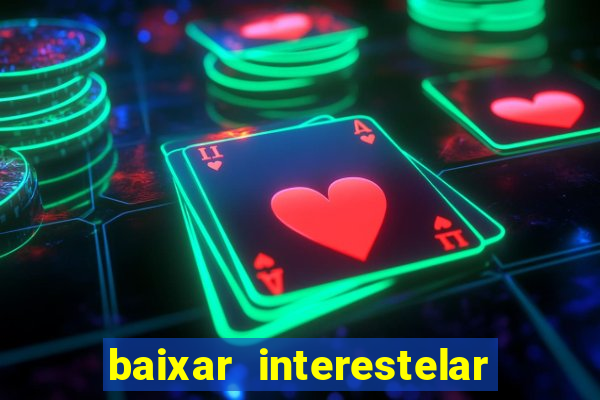 baixar interestelar dublado google drive