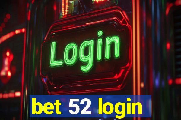 bet 52 login