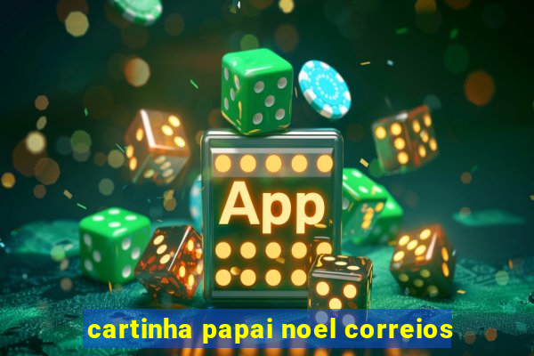 cartinha papai noel correios