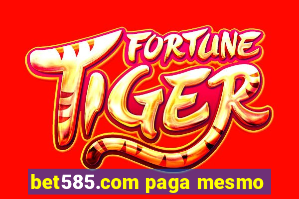 bet585.com paga mesmo