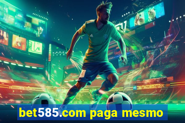 bet585.com paga mesmo