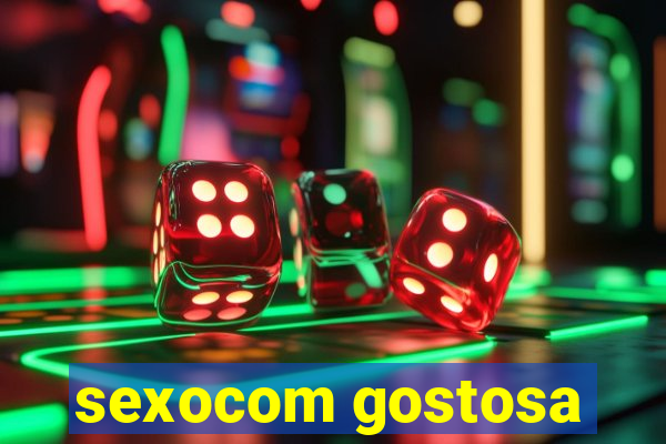 sexocom gostosa