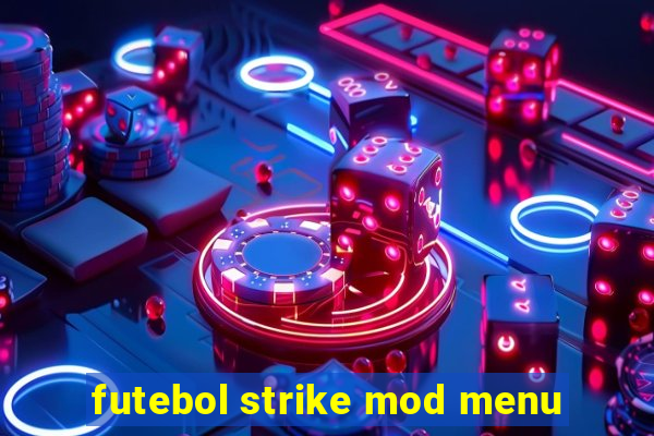 futebol strike mod menu