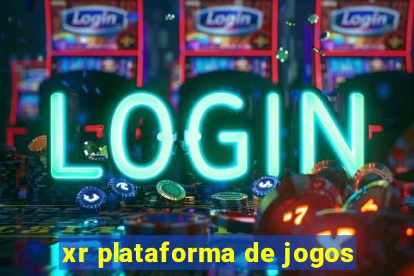 xr plataforma de jogos