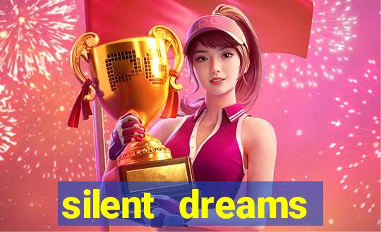 silent dreams reclame aqui