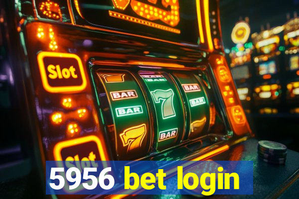 5956 bet login