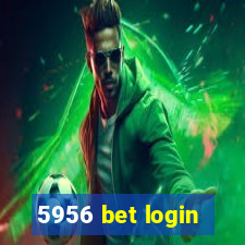 5956 bet login