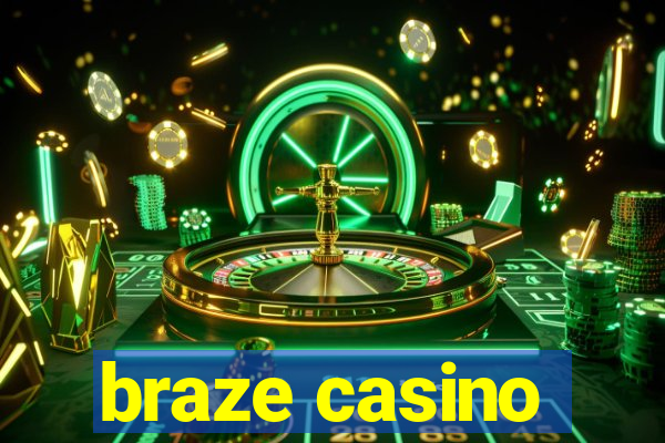 braze casino