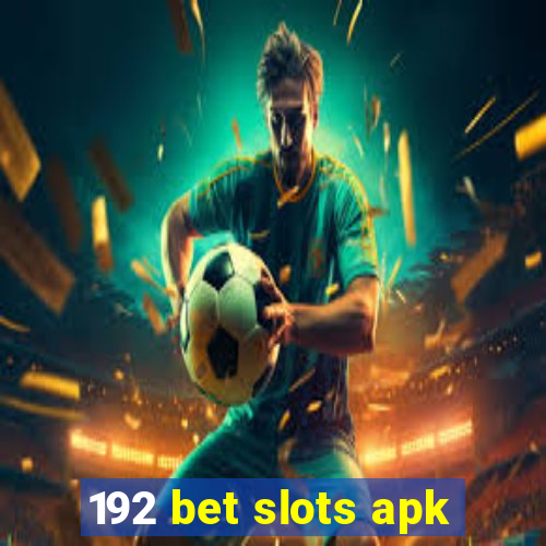 192 bet slots apk