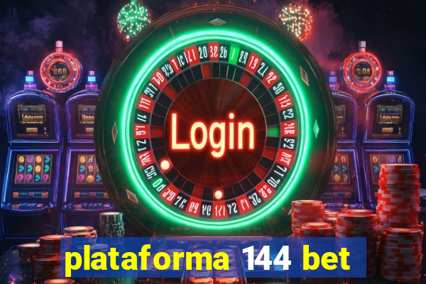 plataforma 144 bet