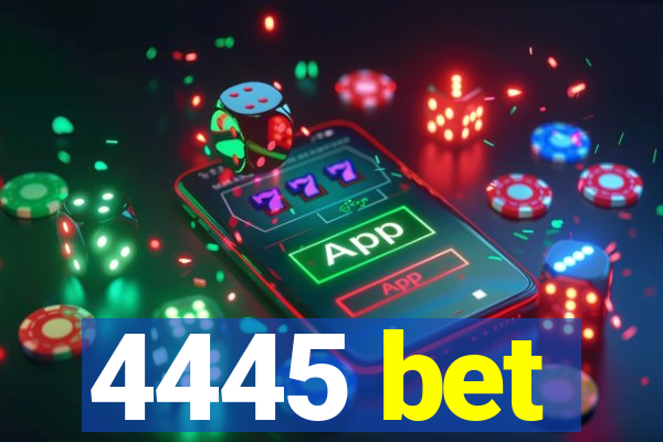 4445 bet