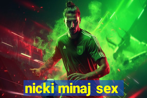 nicki minaj sex