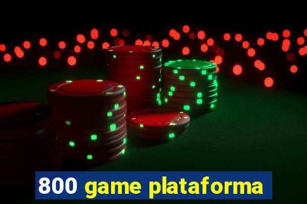 800 game plataforma