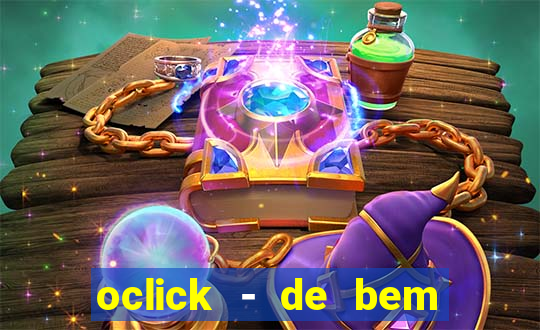 oclick - de bem com a vida resultado do jogo do bicho