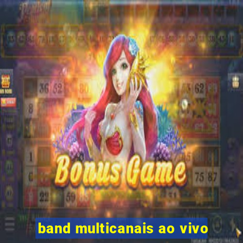 band multicanais ao vivo