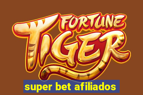 super bet afiliados