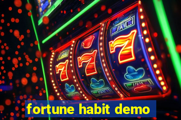 fortune habit demo