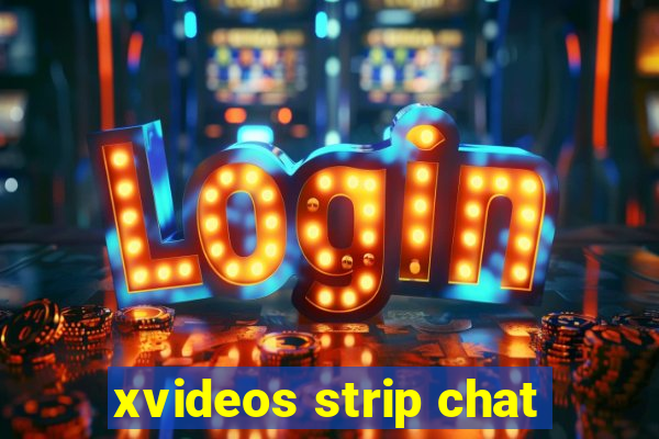 xvideos strip chat