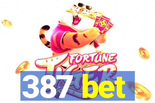 387 bet