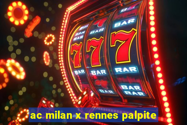 ac milan x rennes palpite