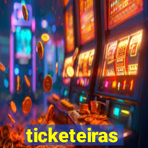 ticketeiras