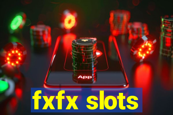 fxfx slots