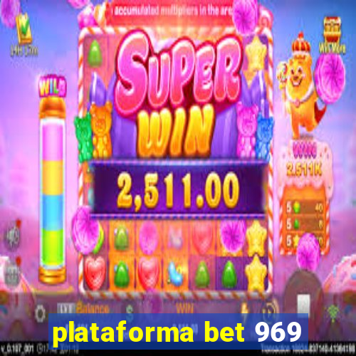 plataforma bet 969