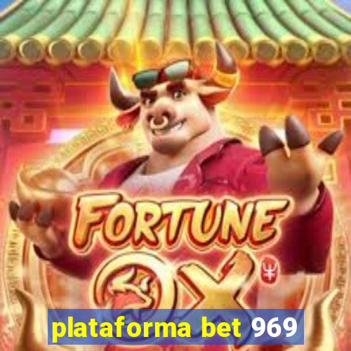 plataforma bet 969