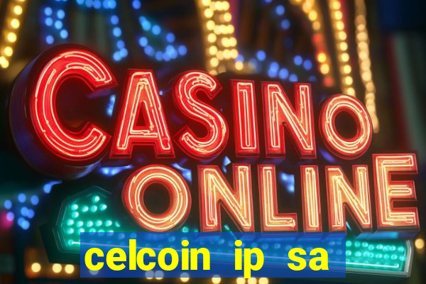 celcoin ip sa plataforma de jogos