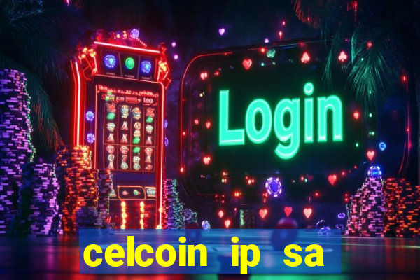 celcoin ip sa plataforma de jogos