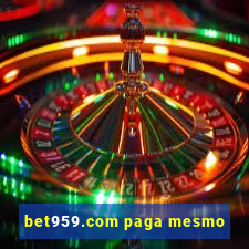 bet959.com paga mesmo