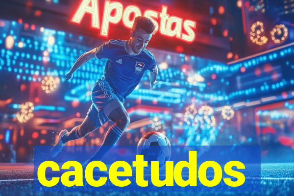 cacetudos