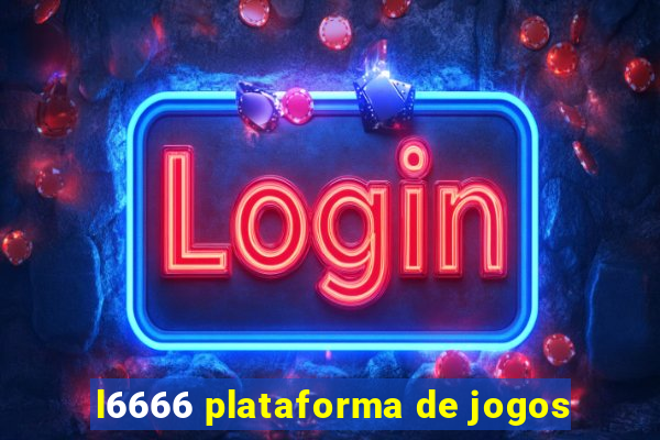 l6666 plataforma de jogos