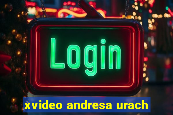 xvideo andresa urach