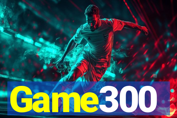 Game300