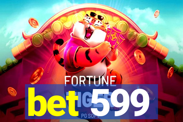 bet 599