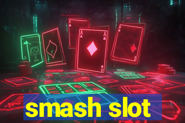 smash slot