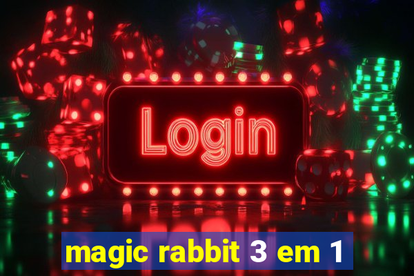 magic rabbit 3 em 1