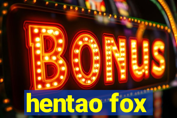 hentao fox