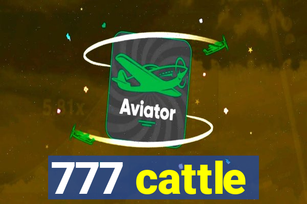 777 cattle