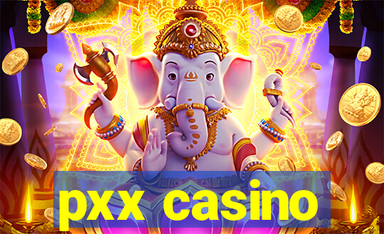 pxx casino