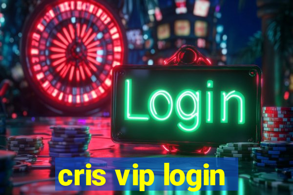 cris vip login