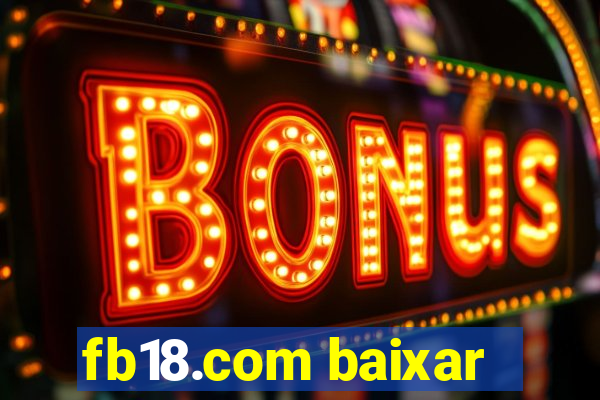 fb18.com baixar