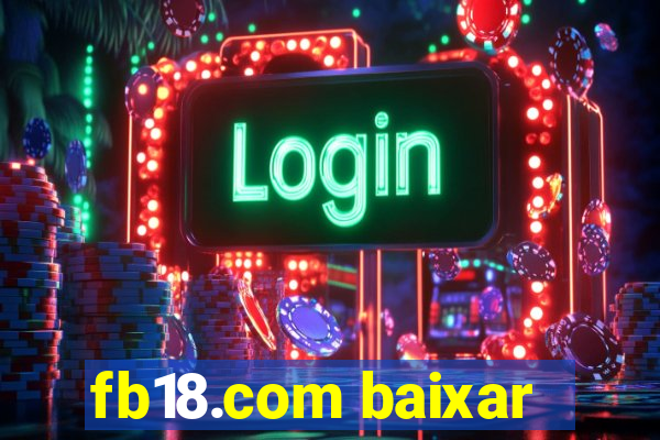 fb18.com baixar